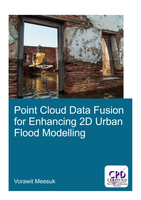 E-kniha Point Cloud Data Fusion for Enhancing 2D Urban Flood Modelling Vorawit Meesuk