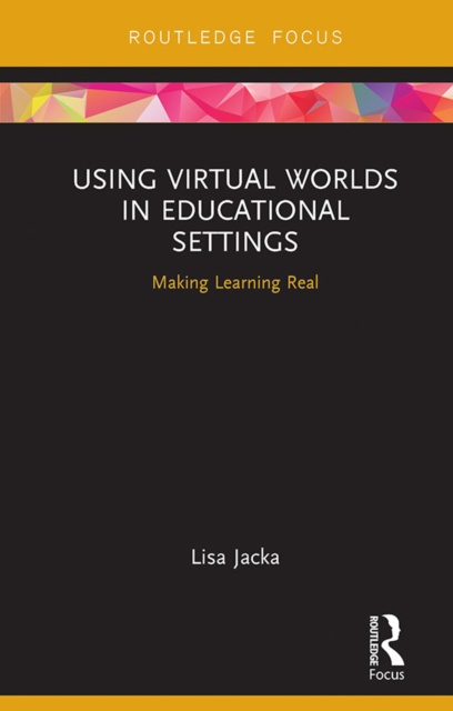 E-knjiga Using Virtual Worlds in Educational Settings Lisa Jacka