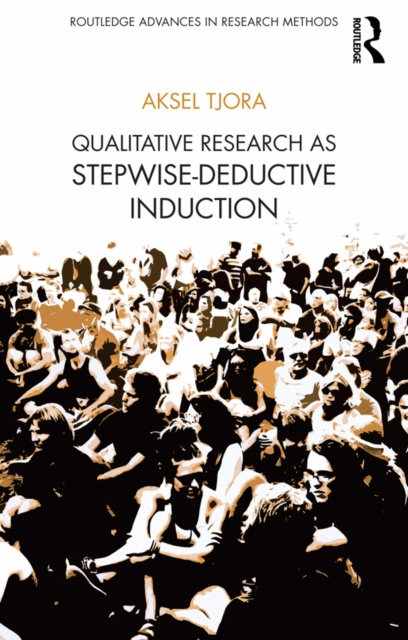 E-book Qualitative Research as Stepwise-Deductive Induction Aksel Tjora