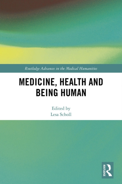 Libro elettronico Medicine, Health and Being Human Lesa Scholl