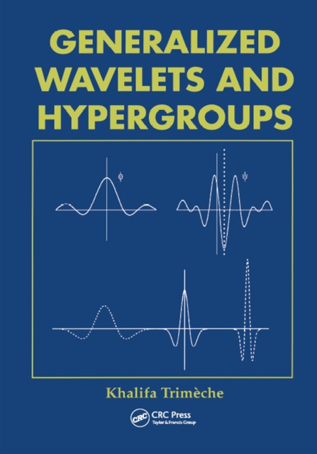 E-knjiga Generalized Wavelets and Hypergroups Khalifa Trimeche
