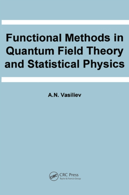 E-knjiga Functional Methods in Quantum Field Theory and Statistical Physics A.N. Vasiliev