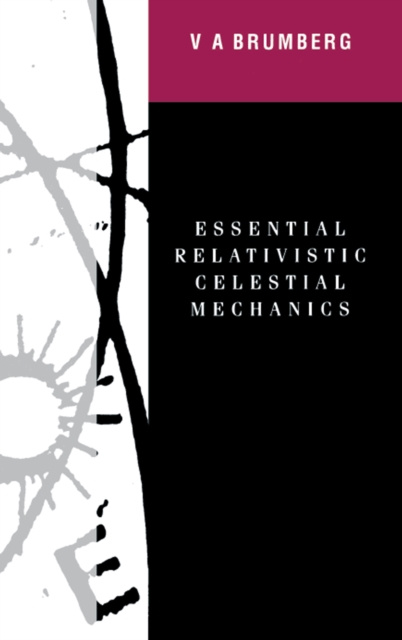 E-kniha Essential Relativistic Celestial Mechanics Victor Brumberg