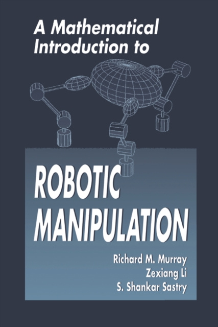 E-book Mathematical Introduction to Robotic Manipulation Richard M. Murray