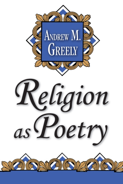 E-kniha Religion as Poetry Andrew M. Greeley