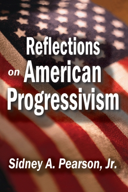 E-knjiga Reflections on American Progressivism Sidney A. Pearson