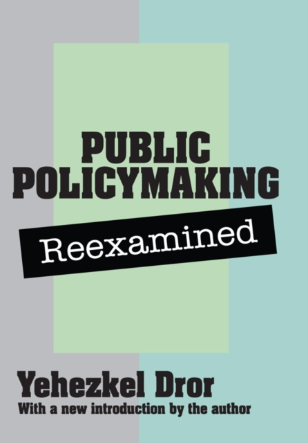 E-kniha Public Policy Making Reexamined Yehezkel Dror