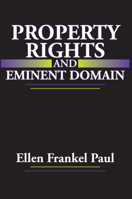 E-knjiga Property Rights and Eminent Domain Ellen Frankel Paul
