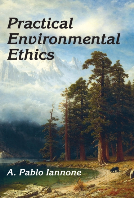 E-book Practical Environmental Ethics A. Pablo Iannone