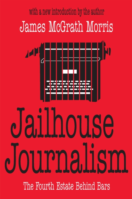 E-kniha Jailhouse Journalism James McGrath Morris