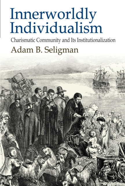 E-book Innerworldly Individualism Adam B. Seligman