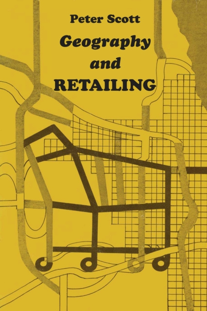E-kniha Geography and Retailing Peter Scott