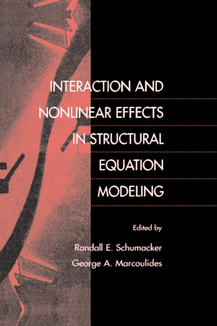E-knjiga Interaction and Nonlinear Effects in Structural Equation Modeling Randall E. Schumacker
