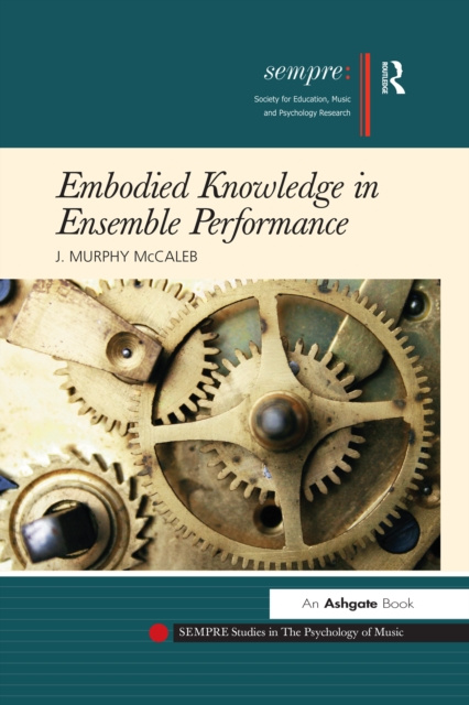 E-knjiga Embodied Knowledge in Ensemble Performance J.Murphy McCaleb