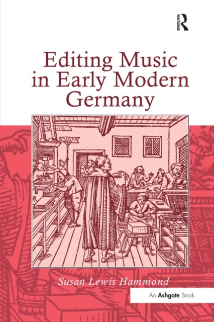 E-knjiga Editing Music in Early Modern Germany SusanLewis Hammond