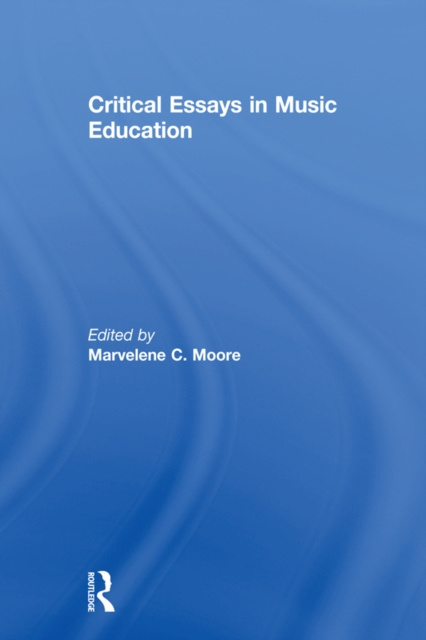 E-knjiga Critical Essays in Music Education MarveleneC. Moore