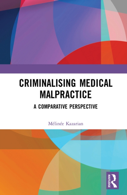 E-kniha Criminalising Medical Malpractice Melinee Kazarian