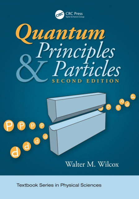E-kniha Quantum Principles and Particles, Second Edition Walter Wilcox