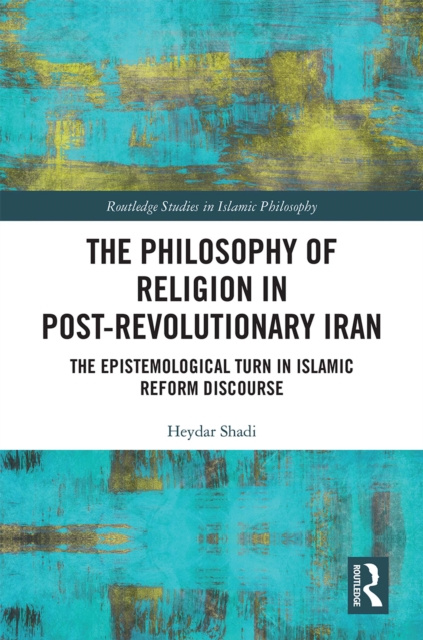 Libro elettronico Philosophy of Religion in Post-Revolutionary Iran Heydar Shadi