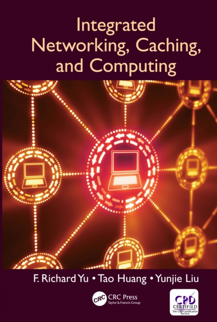E-book Integrated Networking, Caching, and Computing F. Richard Yu