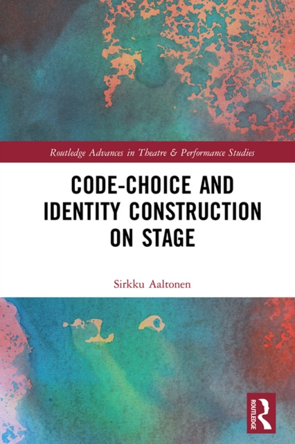 E-kniha Code-Choice and Identity Construction on Stage Sirkku Aaltonen