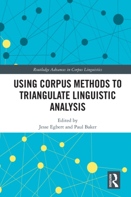 E-kniha Using Corpus Methods to Triangulate Linguistic Analysis Jesse Egbert