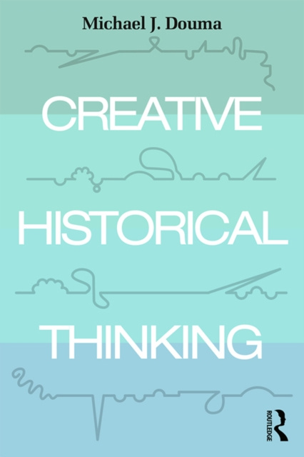 E-book Creative Historical Thinking Michael Douma