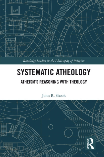 E-book Systematic Atheology John R. Shook