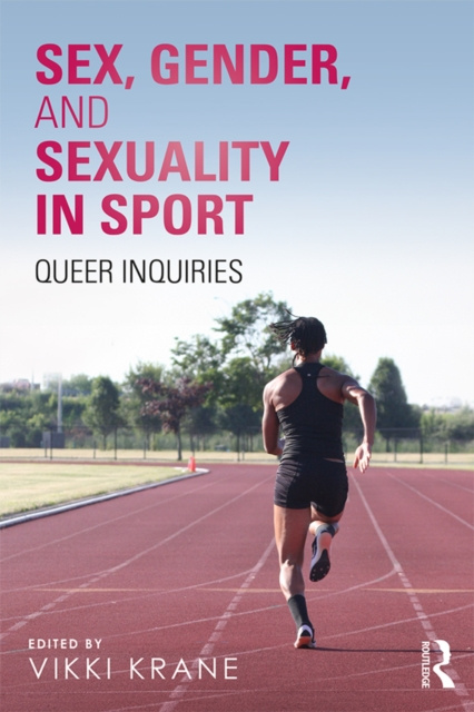 E-kniha Sex, Gender, and Sexuality in Sport Vikki Krane