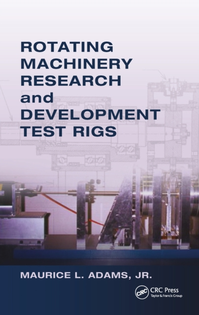 E-kniha Rotating Machinery Research and Development Test Rigs Maurice L. Adams