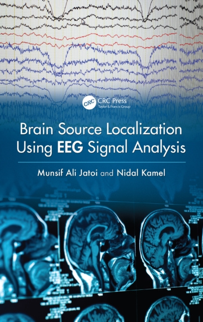 E-book Brain Source Localization Using EEG Signal Analysis Munsif Ali Jatoi