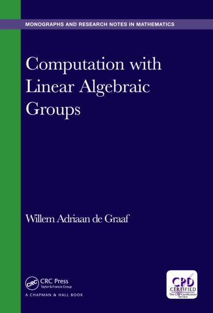 Libro elettronico Computation with Linear Algebraic Groups Willem Adriaan de Graaf