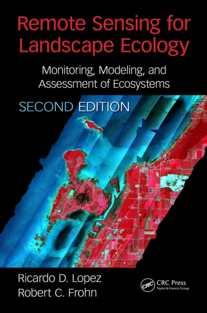 Libro elettronico Remote Sensing for Landscape Ecology: New Metric Indicators Ricardo D Lopez