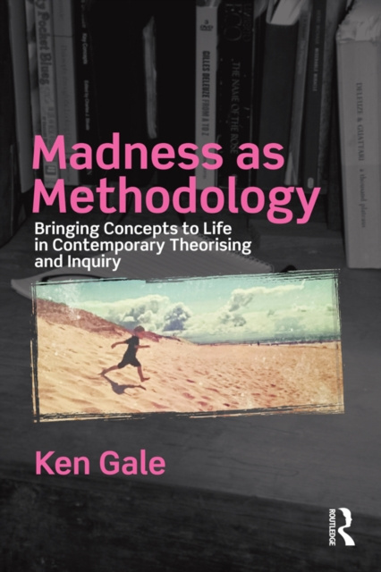 E-book Madness as Methodology Ken Gale