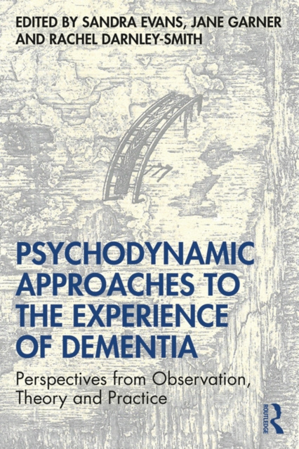 E-kniha Psychodynamic Approaches to the Experience of Dementia Sandra Evans