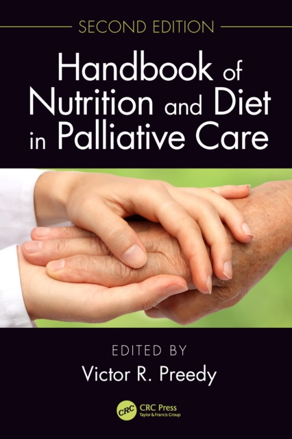 Libro electrónico Handbook of Nutrition and Diet in Palliative Care, Second Edition Victor R. Preedy
