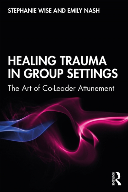 Libro elettronico Healing Trauma in Group Settings Stephanie Wise