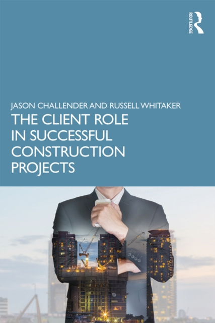 E-knjiga Client Role in Successful Construction Projects Jason Challender