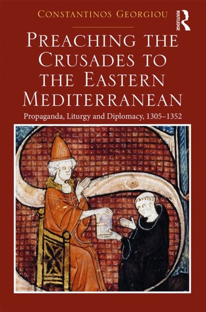 Libro elettronico Preaching the Crusades to the Eastern Mediterranean Constantinos Georgiou