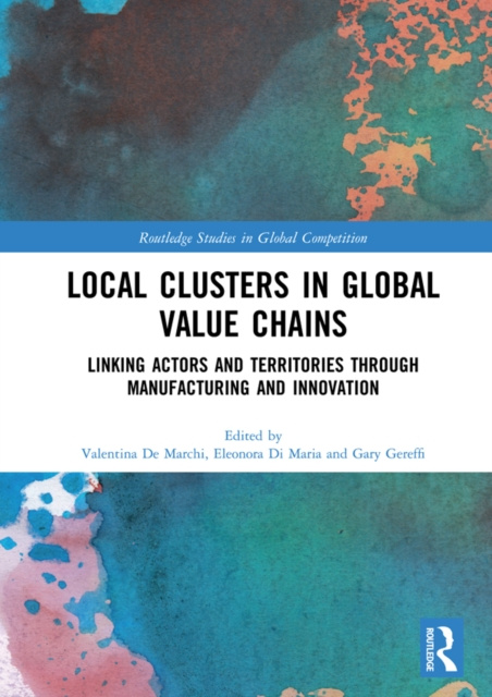 E-book Local Clusters in Global Value Chains Valentina De Marchi