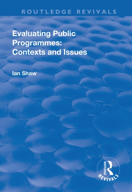E-knjiga Evaluating Public Programmes: Contexts and Issues Ian Shaw