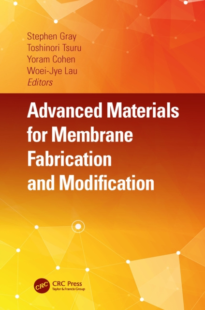 E-kniha Advanced Materials for Membrane Fabrication and Modification Stephen Gray