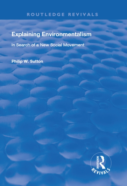 E-book Explaining Environmentalism Philip W. Sutton
