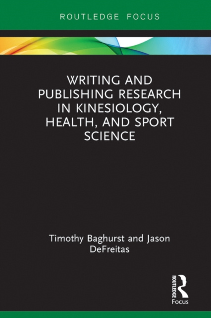 E-kniha Writing and Publishing Research in Kinesiology, Health, and Sport Science Timothy Baghurst