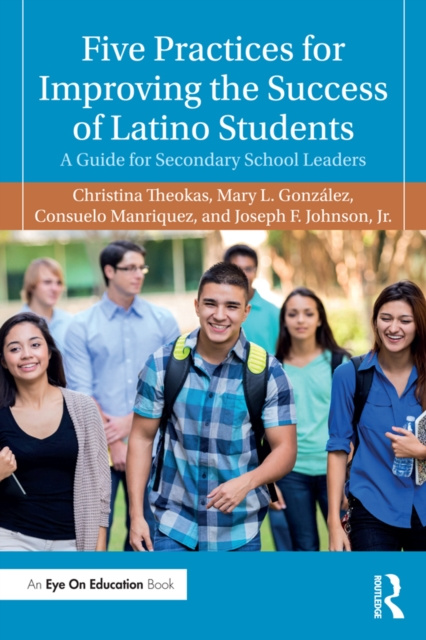 E-book Five Practices for Improving the Success of Latino Students Christina Theokas