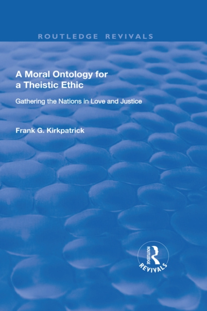 E-kniha Moral Ontology for a Theistic Ethic Frank G. Kirkpatrick