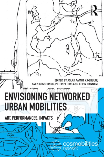 E-könyv Envisioning Networked Urban Mobilities Aslak Aamot Kjaerulff