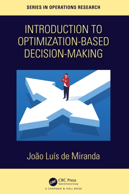 E-knjiga Introduction to Optimization-Based Decision-Making Joao Luis de Miranda