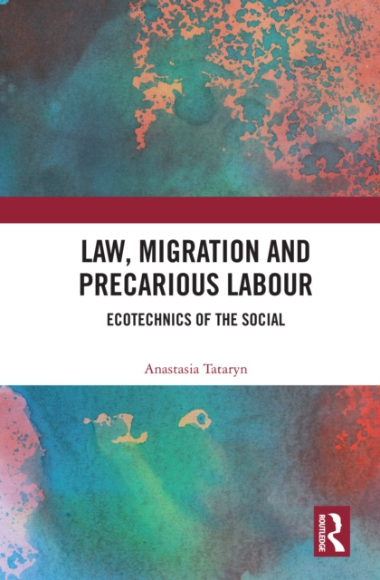 E-book Law, Migration and Precarious Labour Anastasia Tataryn
