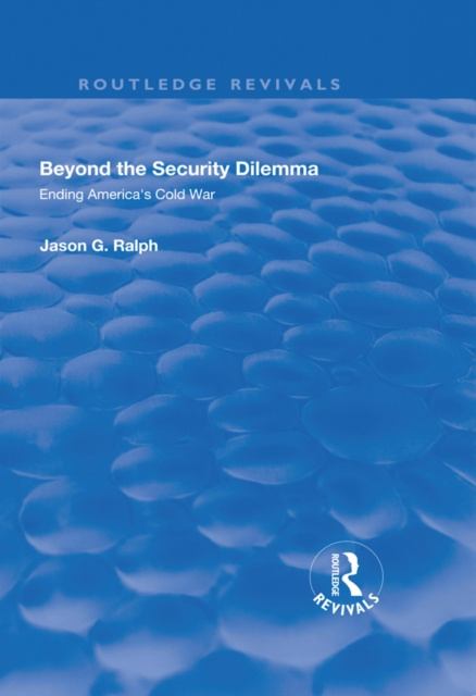 E-knjiga Beyond the Security Dilemma Jason G. Ralph